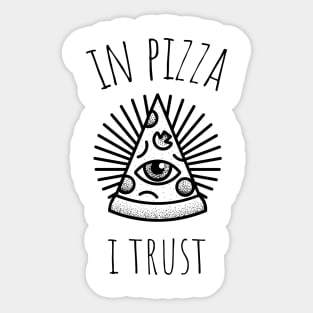 in pizza i trust Sticker